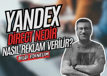 Yandex Direct Nasıl Reklam Verilir?